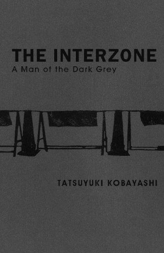 Cover for Tatsuyuki Kobayashi · The Interzone: a Man of the Dark Grey (Paperback Book) (2009)