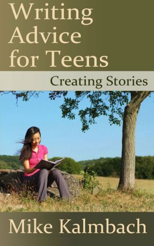 Cover for Mike Kalmbach · Writing Advice for Teens: Creating Stories (Pocketbok) (2012)