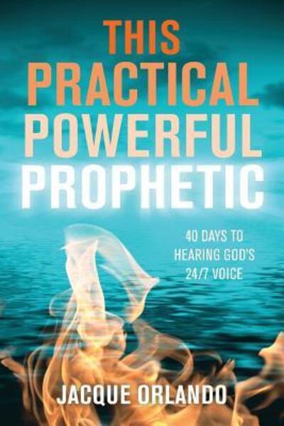 Cover for Jacque Orlando · This Practical Powerful Prophetic (Paperback Book) (2015)