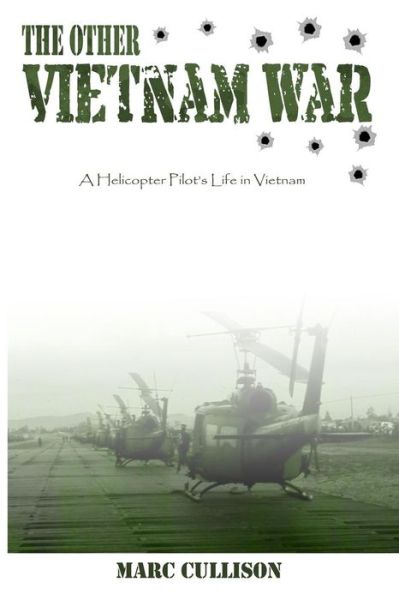 Cover for Marc Cullison · The Other Vietnam War: a Helicopter Pilot's Life in Vietnam (Paperback Book) (2015)