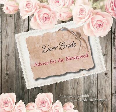 Cover for Judy Smith · Dear Bride : Advice for the Newlywed (Hardcover Book) (2019)