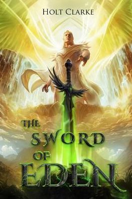 Cover for Holt Clarke · The Sword of Eden (Pocketbok) (2016)