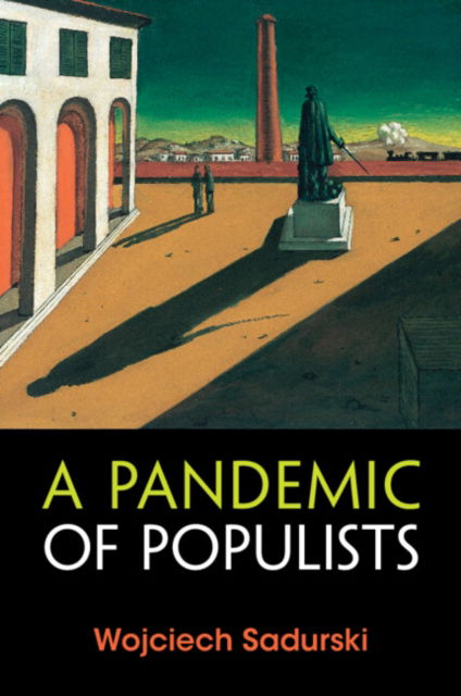 Cover for Sadurski, Wojciech (University of Sydney) · A Pandemic of Populists (Paperback Book) [New edition] (2022)