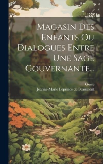 Magasin des Enfants Ou Dialogues Entre une Sage Gouvernante... - Jeanne-Marie Leprince de Beaumont - Bücher - Creative Media Partners, LLC - 9781019418536 - 18. Juli 2023