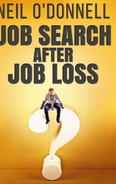 Cover for Neil O'Donnell · Job Search After Job Loss (Hardcover Book) (2021)