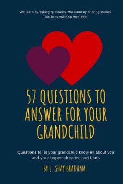 Cover for L. Shay Bradham · 57 Questions to Answer for Your Grandchild (Paperback Bog) (2019)