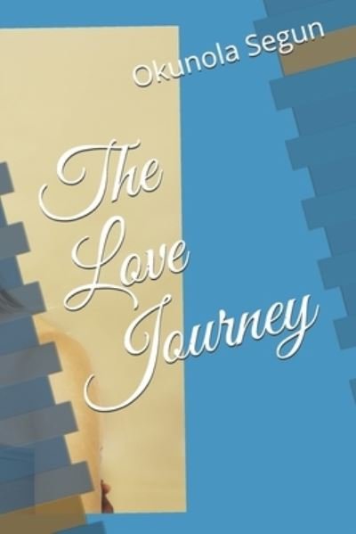 Cover for Okunola Temidayo Segun · The Love Journey (Paperback Bog) (2019)