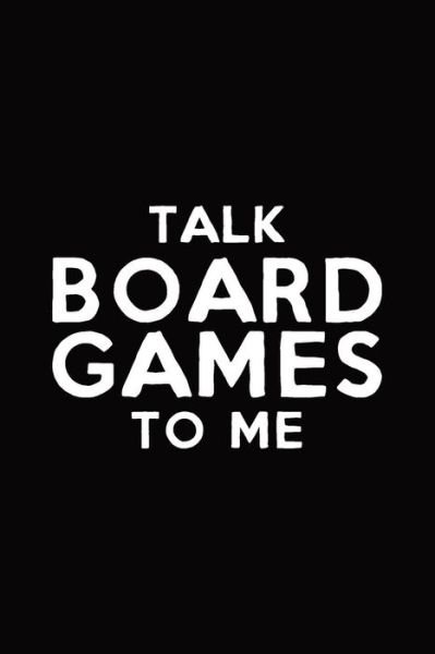 Cover for Teesaurus Publishing · Talk Board Games To Me (Paperback Bog) (2019)