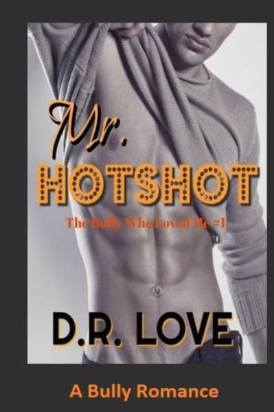 D R Love · Mr. Hotshot (Paperback Book) (2019)