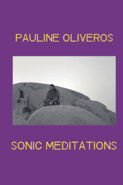 Cover for Pauline Oliveros · Sonic Meditations (Paperback Book) (2022)