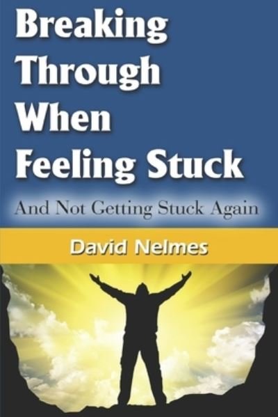 Cover for David Nelmes · Breaking Through When Feeling Stuck (Paperback Book) (2019)