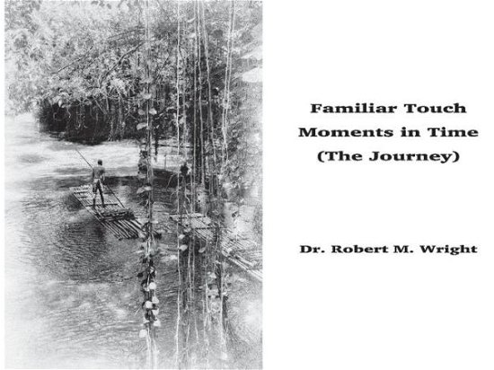 Cover for Robert Wright · Familiar Touch - Moments in Time: (The Journey) (Paperback Book) (2021)