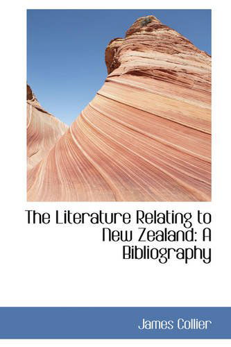 Cover for James Collier · The Literature Relating to New Zealand: a Bibliography (Paperback Book) (2009)