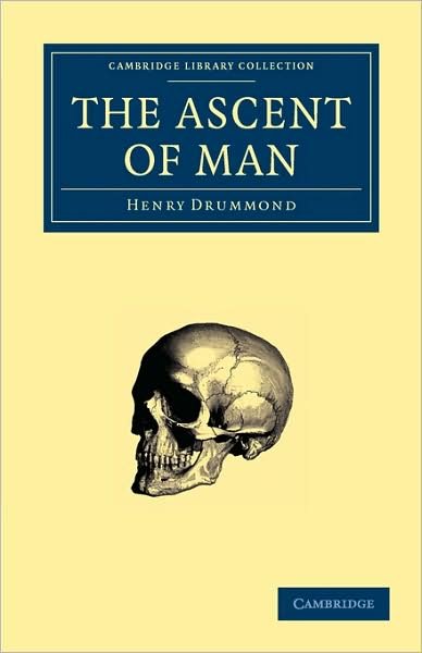 Cover for Henry Drummond · The Ascent of Man - Cambridge Library Collection - Science and Religion (Paperback Book) (2009)