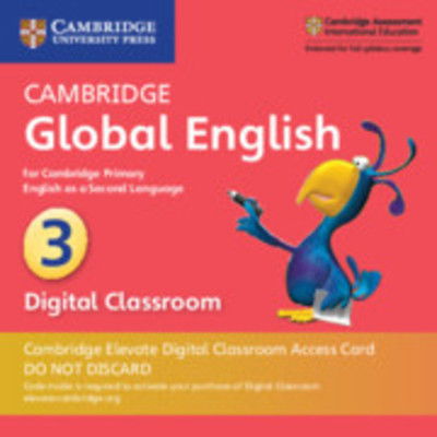 Cover for Annie Altamirano · Cambridge Global English Stage 3 Cambridge Elevate Digital Classroom Access Card (1 Year): for Cambridge Primary English as a Second Language - Cambridge Primary Global English (N/A) [New edition] (2018)