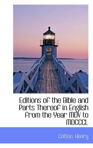 Cover for Cotton Henry · Editions of the Bible and Parts Thereof in English from the Year Mdv to Mdcccl (Paperback Book) (2009)