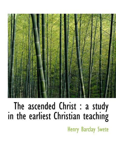 Cover for D D · The Ascended Christ: A Study in the Earliest Christian Teaching (Hardcover Book) (2009)