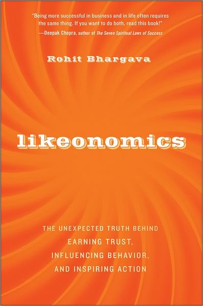Cover for Rohit Bhargava · Likeonomics: The Unexpected Truth Behind Earning Trust, Influencing Behavior, and Inspiring Action (Hardcover Book) (2012)