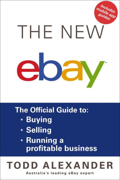 Cover for Todd Alexander · The New ebay: The Official Guide to Buying, Selling, Running a Profitable Business (Paperback Book) (2013)