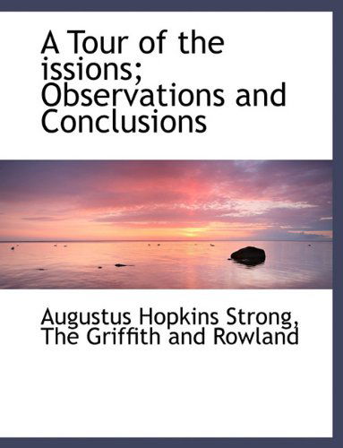 Cover for Augustus Hopkins Strong · A Tour of the Issions; Observations and Conclusions (Paperback Book) (2010)