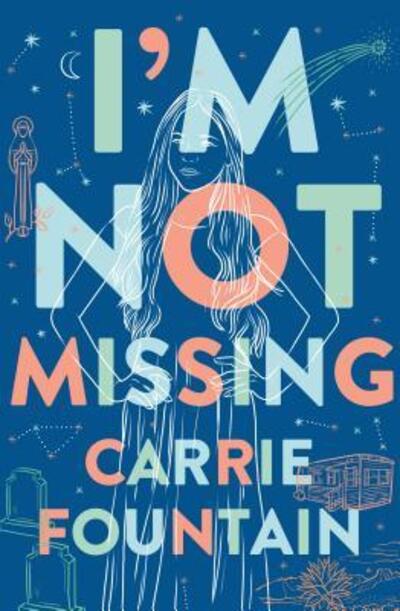Cover for Carrie Fountain · I'm Not Missing A Novel (Paperback Book) (2019)