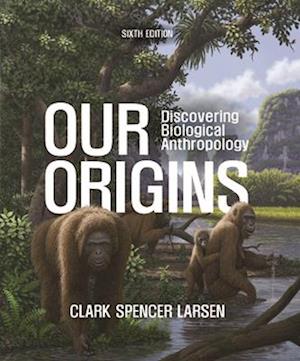 Cover for Larsen, Clark Spencer (The Ohio State University) · Our Origins (N/A) [Sixth edition] (2025)