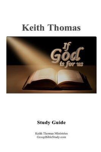 If God is for Us: Study Guide - Keith Thomas - Books - Lulu.com - 9781329896536 - February 12, 2016