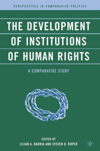 Cover for Lilian a Barria · The Development of Institutions of Human Rights: A Comparative Study - Perspectives in Comparative Politics (Paperback Book) (2010)