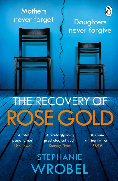 The Recovery of Rose Gold - Stephanie Wrobel - Books - Penguin Books Ltd - 9781405943536 - February 18, 2021