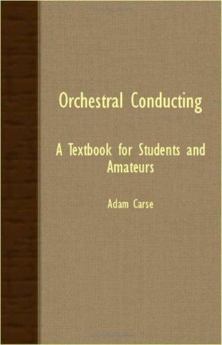 Cover for Adam Carse · Orchestral Conducting - a Textbook for Students and Amateurs (Paperback Book) (2007)