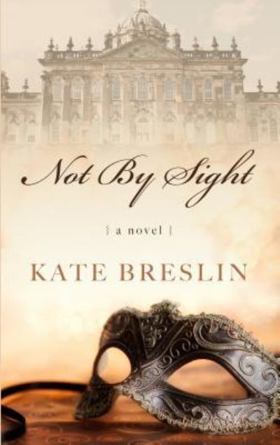 Cover for Kate Breslin · Not by sight (Book) [Large print edition. edition] (2016)