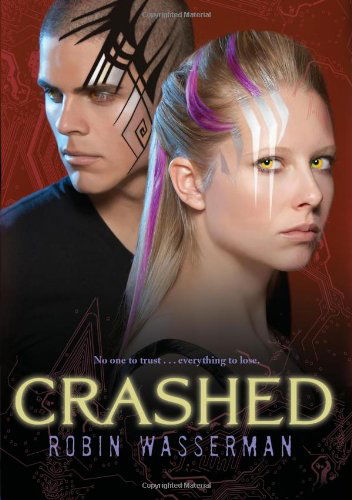 Cover for Robin Wasserman · Crashed (Skinned, Book 2) (Hardcover Book) (2009)