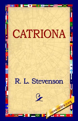 Catriona - R. L. Stevenson - Books - 1st World Library - Literary Society - 9781421808536 - October 12, 2005