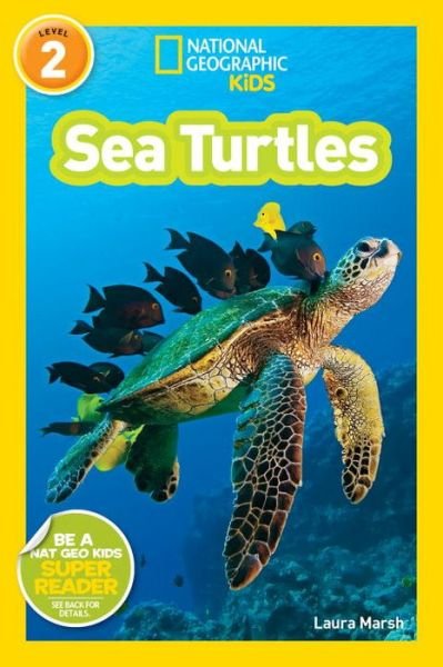 National Geographic Kids Readers: Sea Turtles - National Geographic Kids Readers: Level 2 - Laura Marsh - Books - National Geographic Kids - 9781426308536 - July 12, 2011