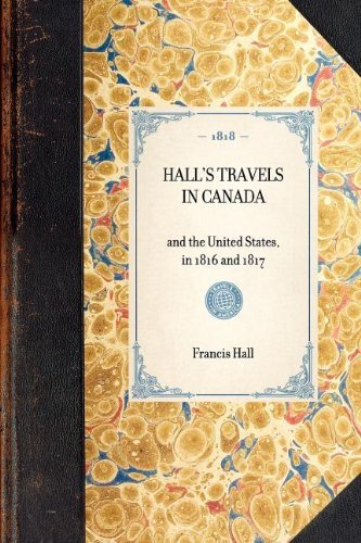 Cover for Francis Hall · Hall's Travels in Canada (Travel in America) (Taschenbuch) (2003)
