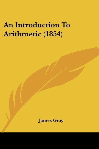 Cover for James Gray · An Introduction to Arithmetic (1854) (Paperback Bog) (2008)