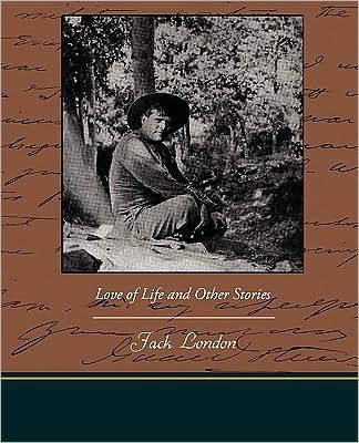 Love of Life and Other Stories - Jack London - Bücher - Book Jungle - 9781438514536 - 7. April 2009