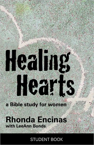 Cover for Rhonda Encinas · Healing Hearts, a Bible Study for Women: Student Book (Paperback Book) (2008)