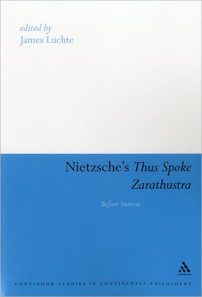 Cover for James Luchte · Nietzsche's Thus Spoke Zarathustra: Before Sunrise (Paperback Book) (2012)