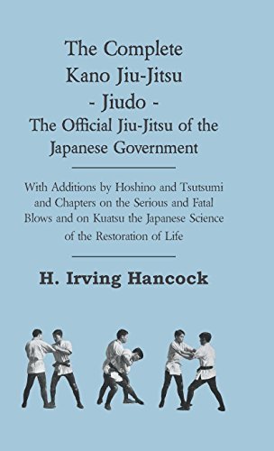 Cover for H. Irving Hancock · The Complete Kano Jiu-jitsu - Jiudo - the Official Jiu-jitsu of the Japanese Government - with Additions by Hoshino and Tsutsumi and Chapters on the S (Innbunden bok) (2009)
