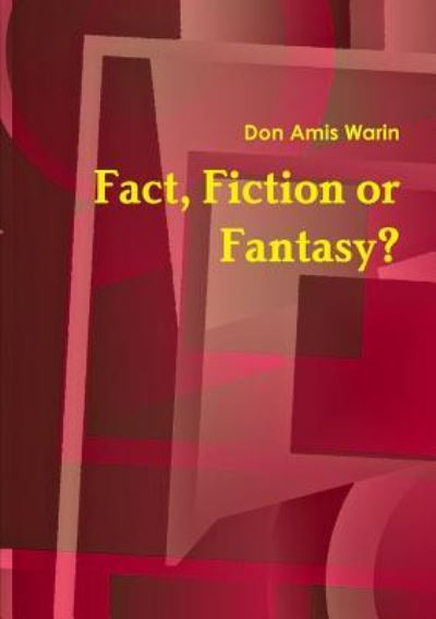 Cover for Don Amis Warin · Fact, Fiction or Fantasy (Paperback Book) (2010)