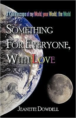 Something for Everyone, with Love - Jeanette - Libros - iUniverse - 9781450224536 - 1 de junio de 2010