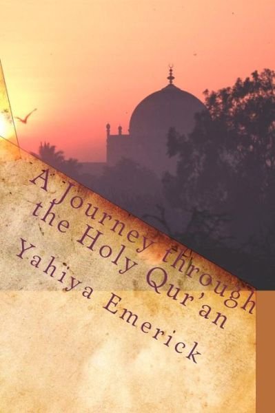 Cover for Yahiya Emerick · A Journey Through the Holy Qur'an (Paperback Book) (2010)