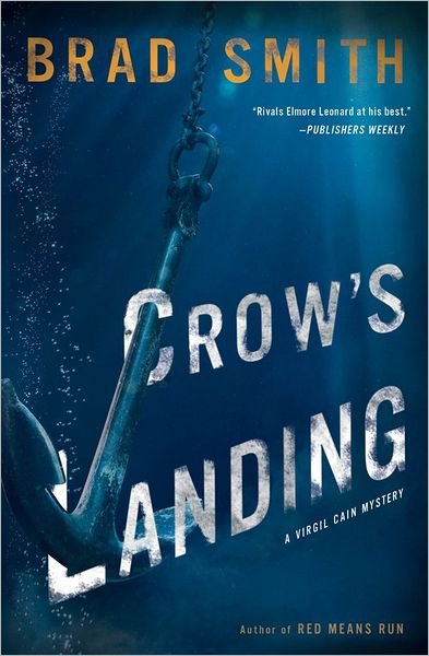 Crow's Landing: a Virgil Cain Mystery - Brad Smith - Books - Scribner Book Company - 9781451678536 - August 7, 2012
