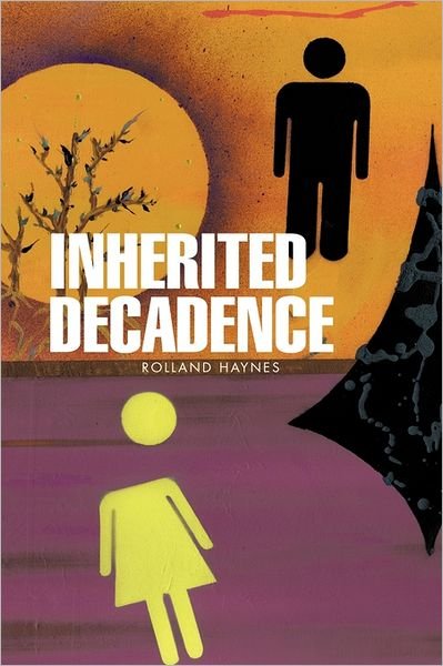 Cover for Roland Haynes · Inherited Decadence (Paperback Bog) (2011)