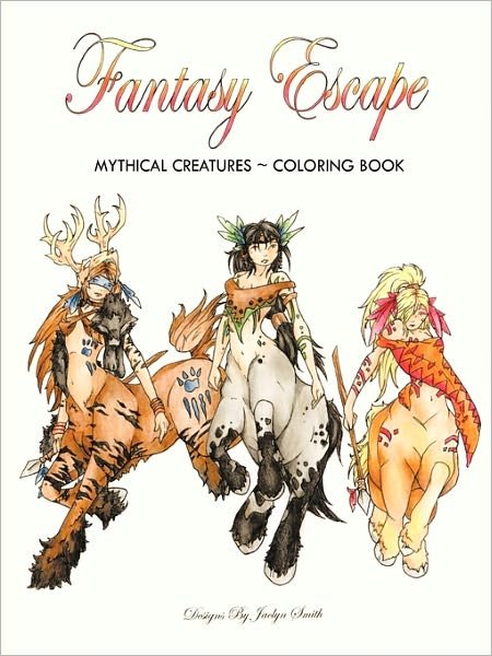 Cover for Jaclyn Smith · Fantasy Escape: Mythical Creatures (Paperback Book) (2011)
