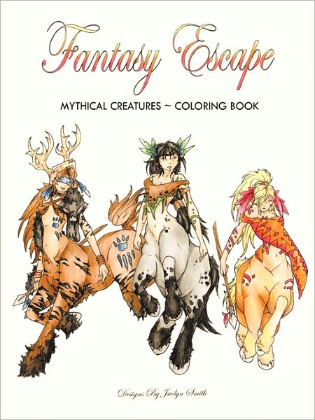 Cover for Jaclyn Smith · Fantasy Escape: Mythical Creatures (Taschenbuch) (2011)