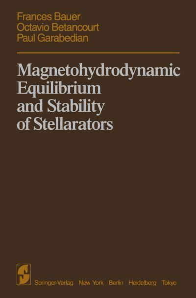 Cover for F. Bauer · Magnetohydrodynamic Equilibrium and Stability of Stellarators (Taschenbuch) [Softcover reprint of the original 1st ed. 1984 edition] (2011)