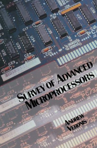 Survey of Advanced Microprocessors - Andrew M. Veronis - Books - Springer-Verlag New York Inc. - 9781461367536 - November 5, 2012