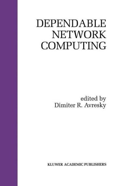 Cover for Dimiter R Avresky · Dependable Network Computing - the Springer International Series in Engineering and Computer Science (Taschenbuch) (2012)